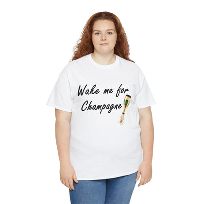 Wake Me For Champagne T-shirt as warn by LoaLaLuna - Unisex Heavy Cotton Tee