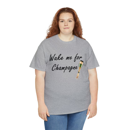 Wake Me For Champagne T-shirt as warn by LoaLaLuna - Unisex Heavy Cotton Tee