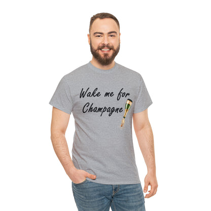 Wake Me For Champagne T-shirt as warn by LoaLaLuna - Unisex Heavy Cotton Tee